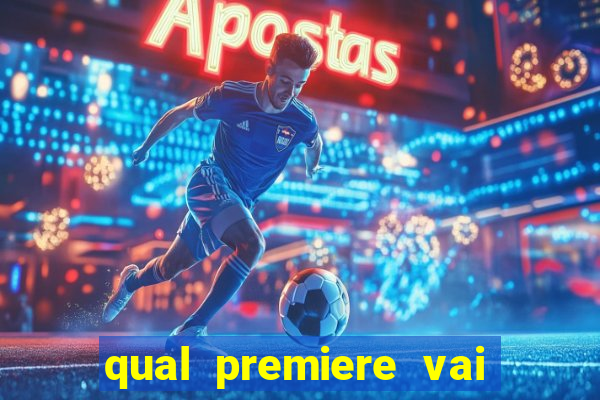 qual premiere vai passar o jogo do inter